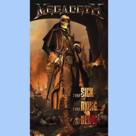 Steag MEGADETH - The Sick, The Dying And The Dead